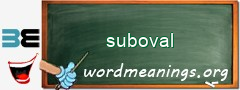 WordMeaning blackboard for suboval